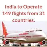 Air India to Operate 149 flights from 31 countries